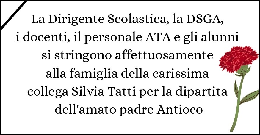 La Dirigente Scolastica la DSGA i docenti il personale ATA e gli alunni si stringono affettuosamente alla famiglia della carissima collega Silvia Tatti per la dipartita dellamato padre page 0001